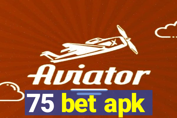 75 bet apk